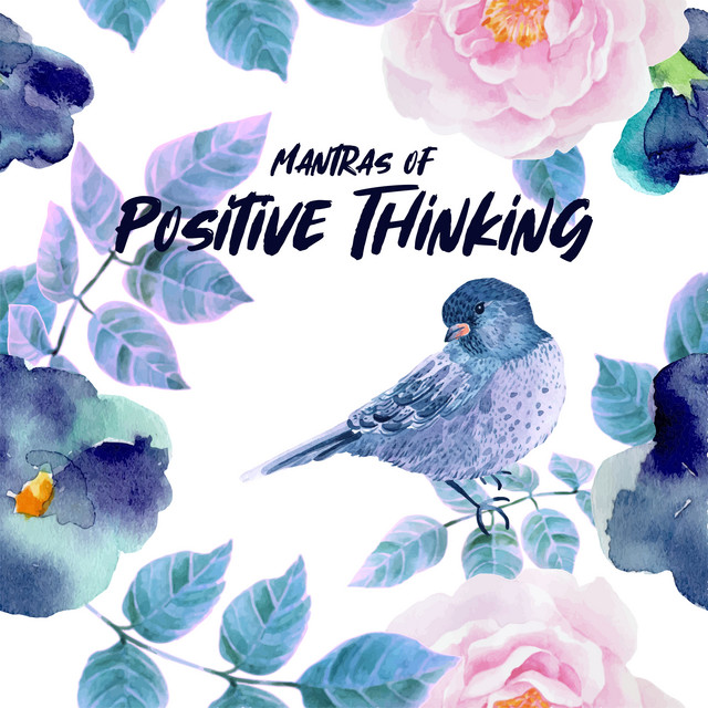 Mantras of Positive Thinking: I Am Proud of Who I Am, What I Have Accomplished. Anything Is Possible. Don't Be Afraid to Be Great. I Believe in Myself. Nothing Will Work Unless I Do. cover art