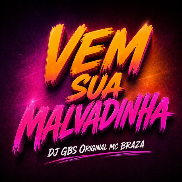 VEM SUA MALVADINHA