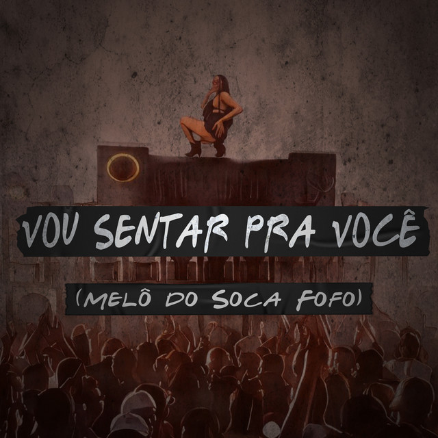 Vou Sentar pra Você (Melô do Soca Fofo)