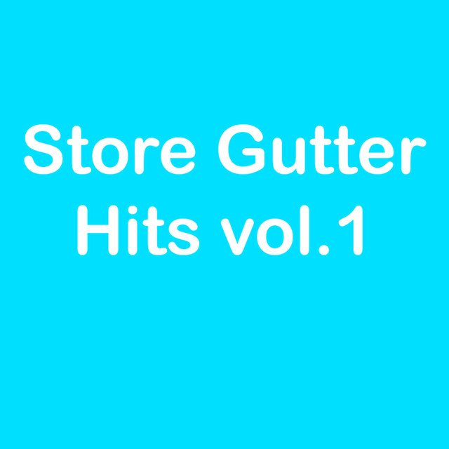 Store Gutter Hits, Vol. 1 - EP by Store Gutter | Spotify