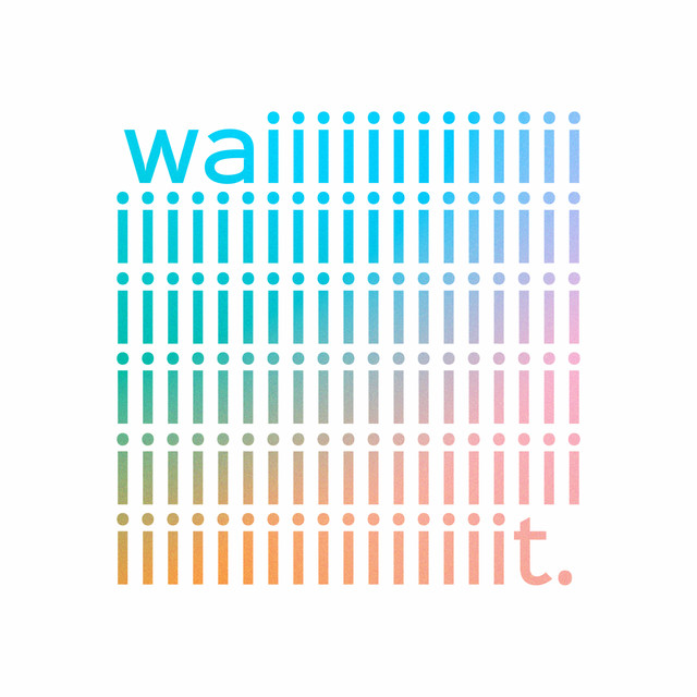 Wait