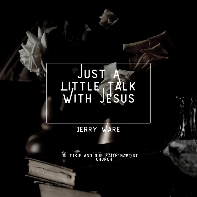 Just a Little Talk With Jesus - Single by Jerry Ware | Spotify