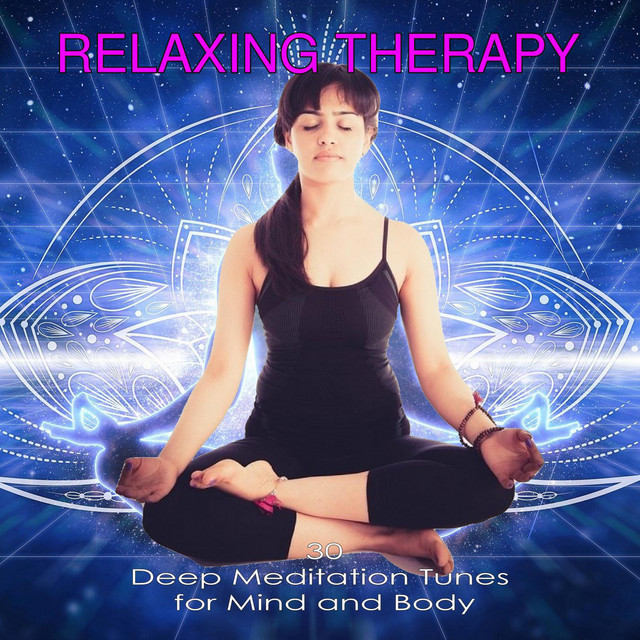 Relaxing Therapy: 40 Deep Meditation Tunes for Mind and Body