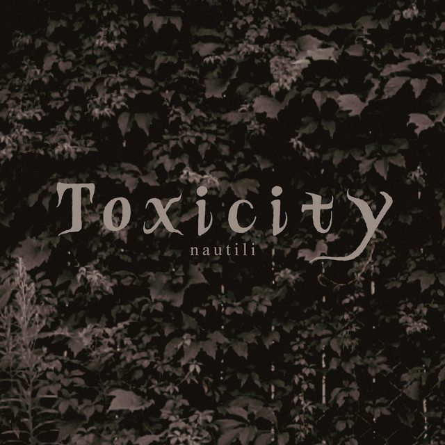 Toxicity - Single by Nautili | Spotify