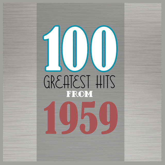 クラシック ALL HIT SONGS FROM 1001 100 Greatest Hits from 1959 - Compilation by Various Artists | Spotify