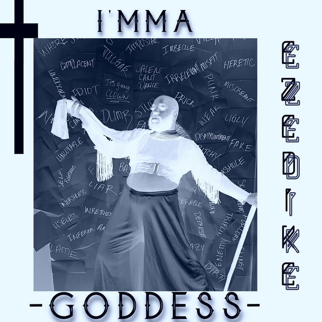 I'mma Goddess - Single by Ezedike | Spotify