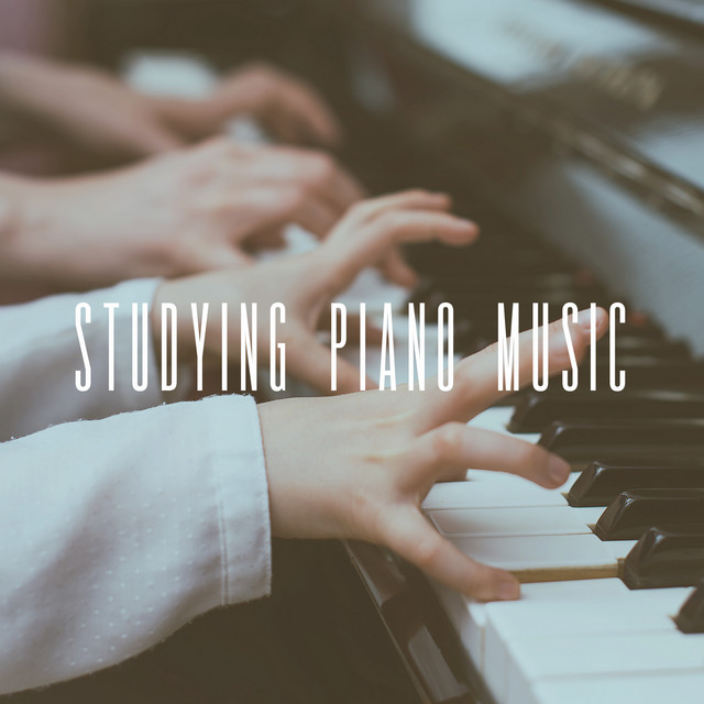 Studying Piano Music - Album by Study Focus | Spotify