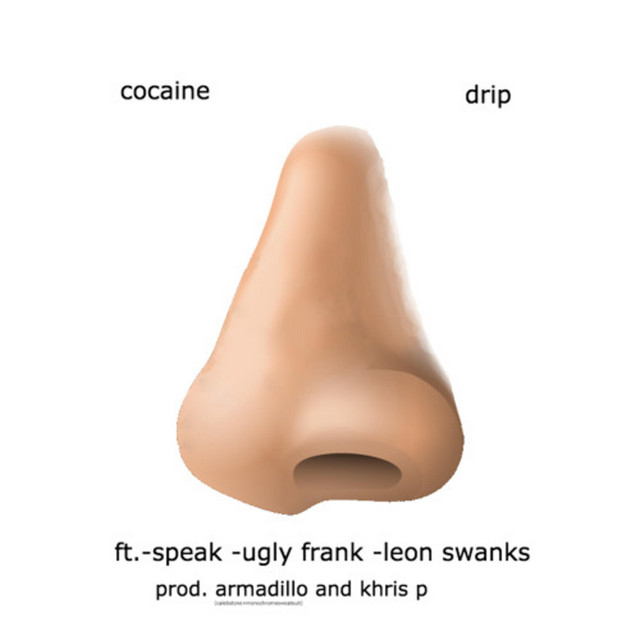 Cocaine Drip (feat. Speak, Ugly Frank, Leon Swanks, Armadillousa69 & Khris P)