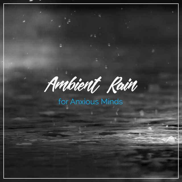 18 Ambient Rain Album for Anxious Minds cover art
