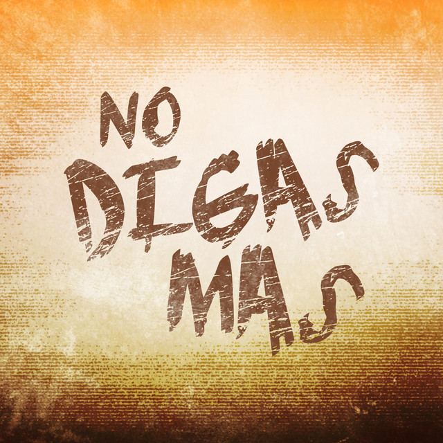 No Digas Más album image