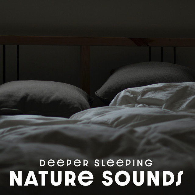 Deeper Sleeping Nature Sounds ! ! ! - Album by Deep Sleep Nature Sounds ...