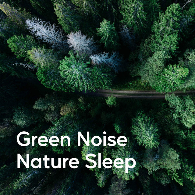Green Noise Nature Sleep