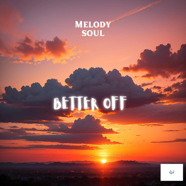 Better off - Single by melody soul | Spotify