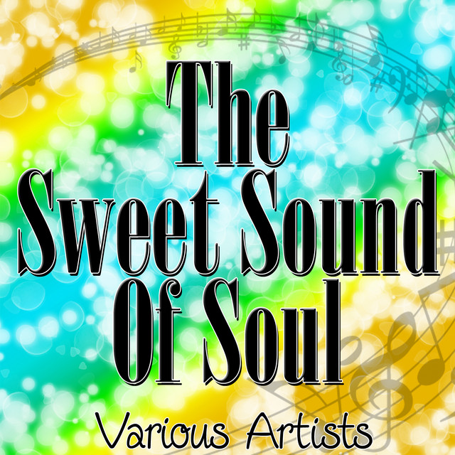 The Sweet Sound Of Soul - Compilation by Various Artists | Spotify