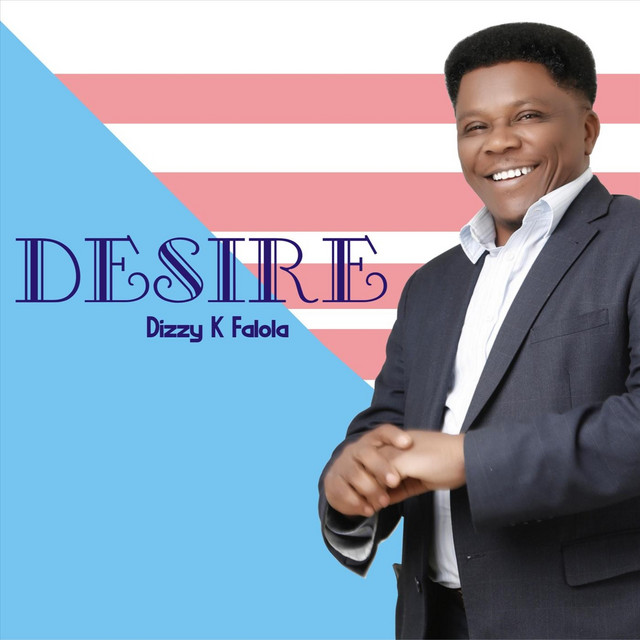 Desire - Single by Dizzy K Falola | Spotify