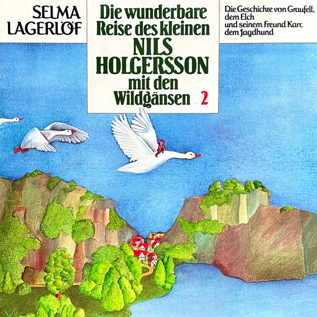 Teil 10 - Folge 2: Die wunderbare Reise des kleinen Nils Holgersson mit den Wildgänsen