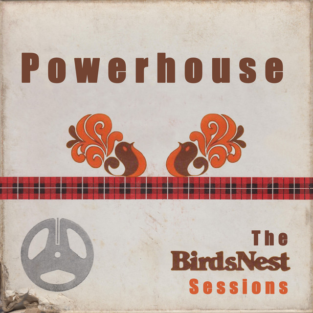 Powerhouse: The BirdsNest Sessions cover art