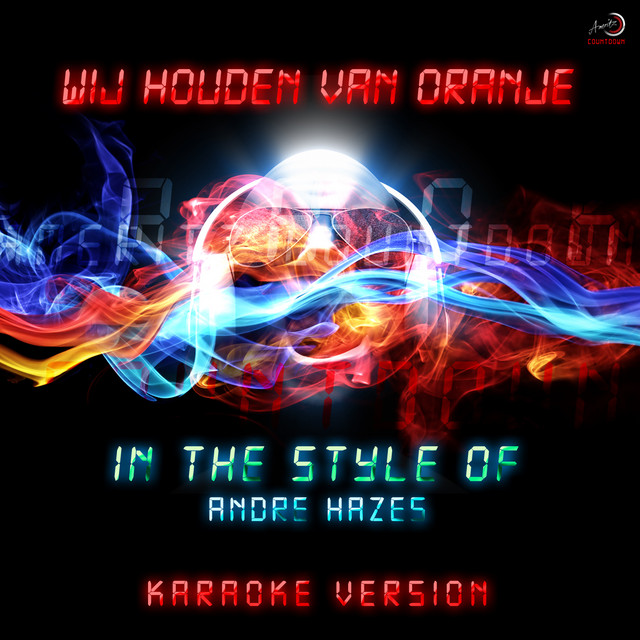 Wij Houden Van Oranje (In the Style of André Hazes) [Karaoke Version]
