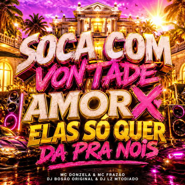Soca Com Vontade Amor x Elas So Quer da Pra Nois