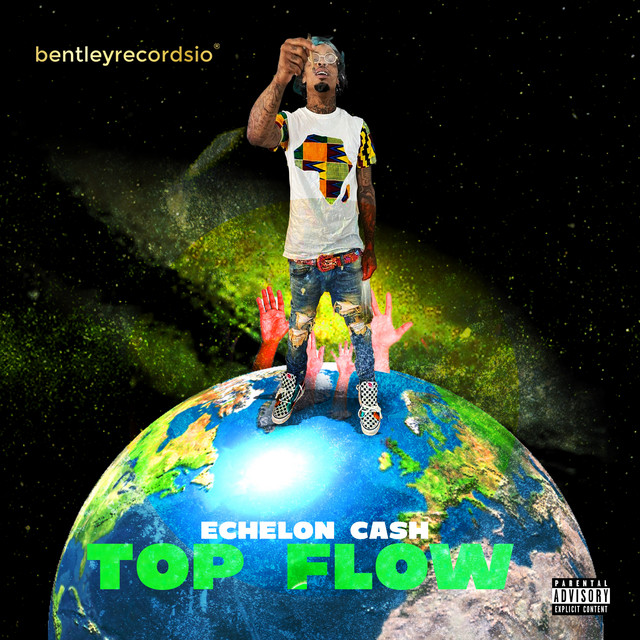 Top Flow - Single by Echelon Cash | Spotify