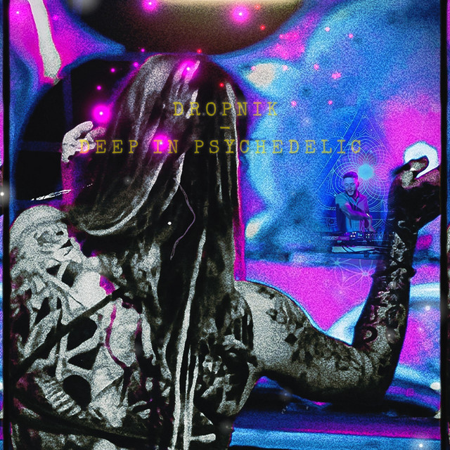Deep in Psychedelic