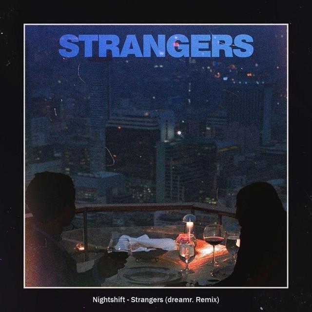 Strangers (dreamr. Remix)