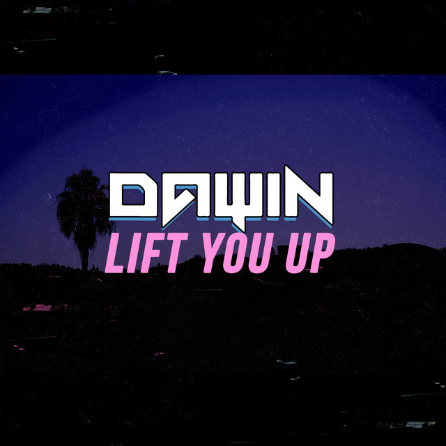Lift You Up by Dawin