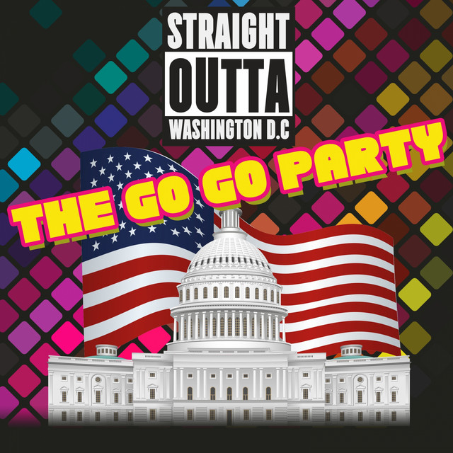 Straight Outta Washington D.C. (The Go Go Party) - Compilation by