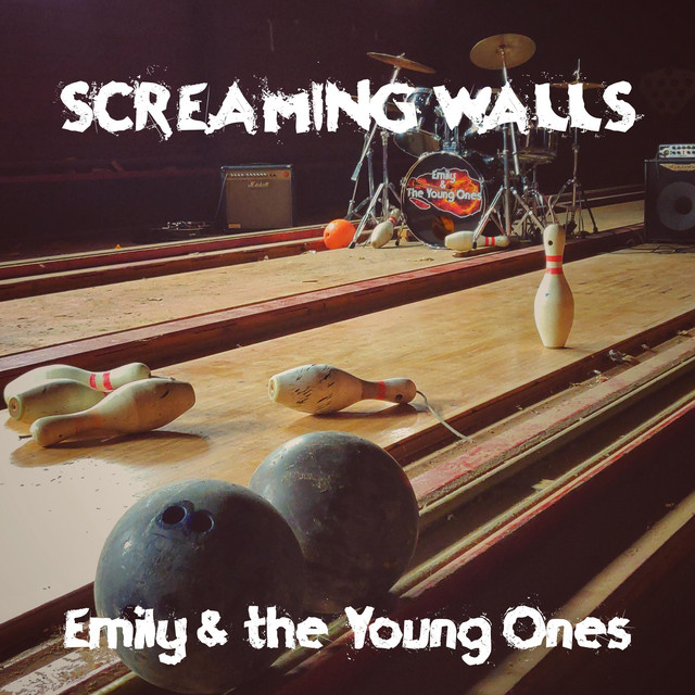 Emily & The Young Ones &ndash; Screaming Walls