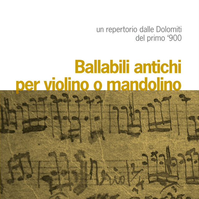 Veneto: Ballabili antichi per violino o mandolino. Un repertorio dalle Dolomiti del primo '900 (A cura di Roberto Tombesi, Francesco Ganassin e Tommaso Luison) cover art