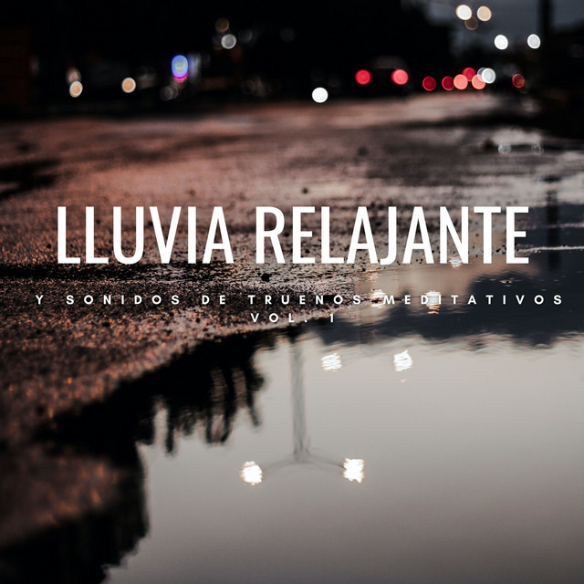 Lluvia Relajante Y Sonidos De Truenos Meditativos Vol. 1 - Album by ...