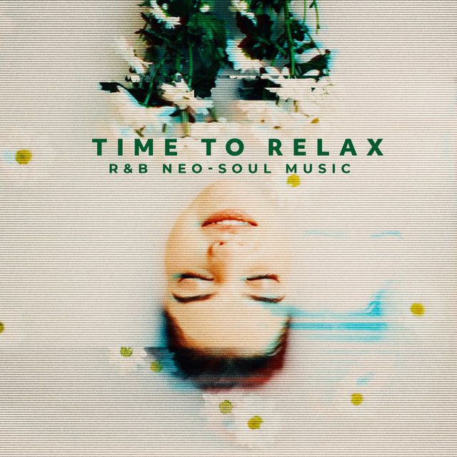 Time to Relax: R&B Neo-Soul Music – Compilação de Vários