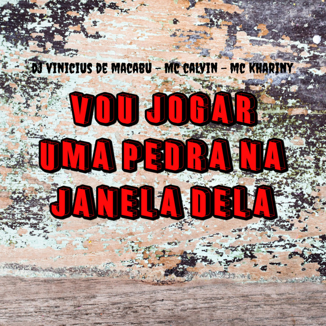 Vou Jogar uma Pedra na Janela Dela