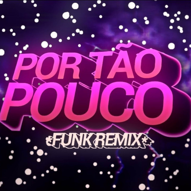POR TÃO POUCO - FUNK