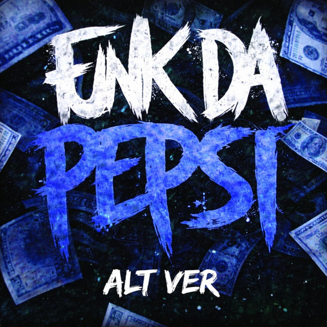 FUNK DA PEPSI (ALT VER)