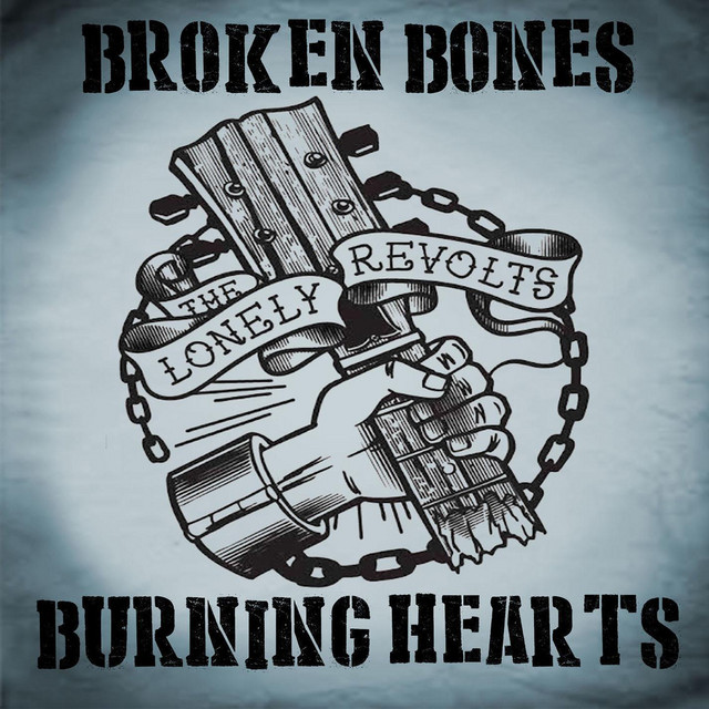 The Lonely Revolts - Broken Bones Burning Hearts cover