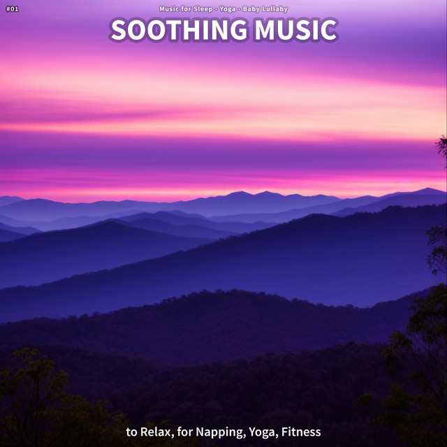 #01 Soothing Music to Relax, for Napping, Yoga, Fitness - Album by ...