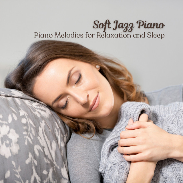Soft Jazz Piano: Piano Melodies for Relaxation and Sleep - Album by ...