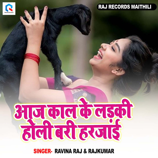 Aak Kal Ke Ladki Holi Bari Harjai - Single by Ravina Raj | Spotify