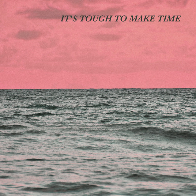 It's Tough to Make Time cover