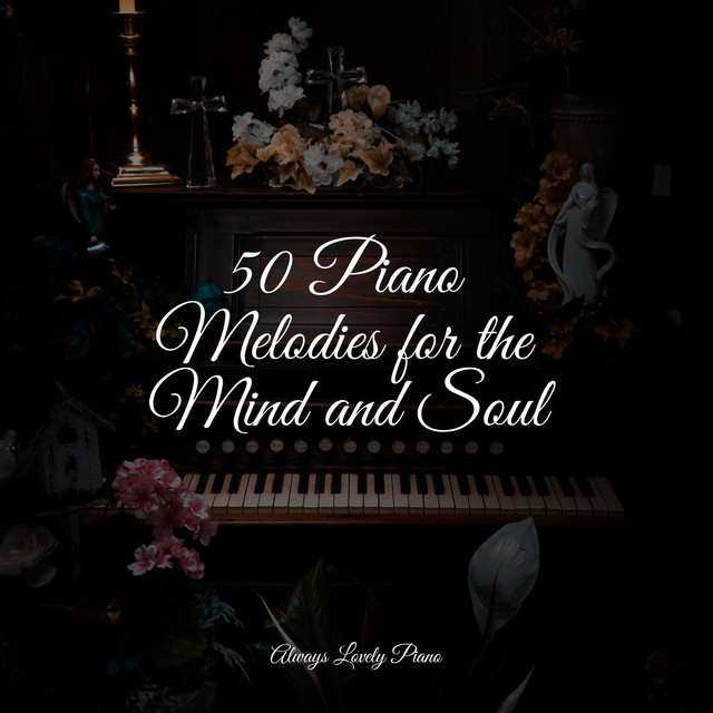 50 Piano Melodies for the Mind and Soul - Album by Exam Study Classical ...