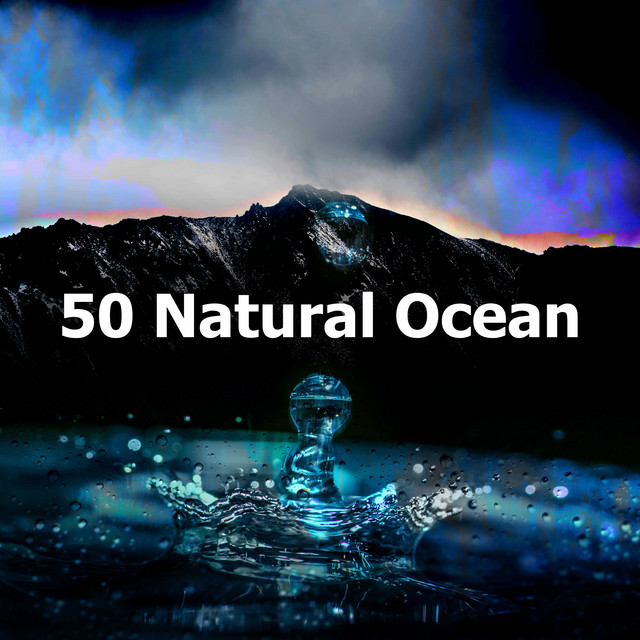 50 Natural Ocean - Album by Water Sounds for Absolute Sleep | Spotify