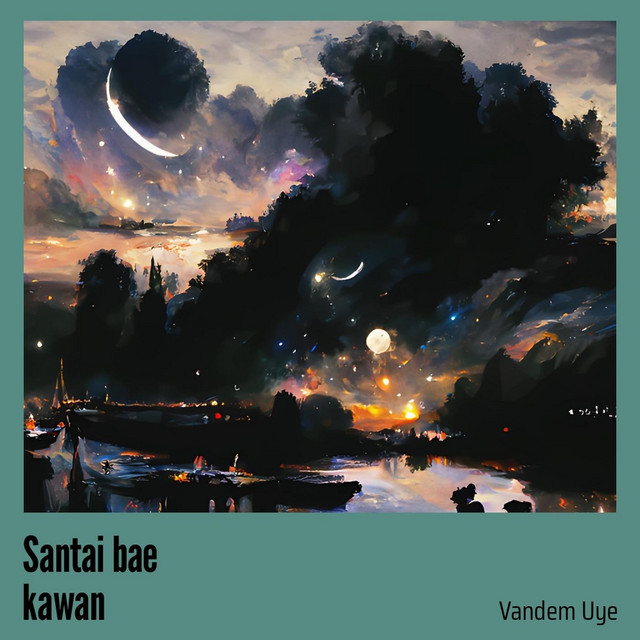 Santai bae kawan - Remastered 2024