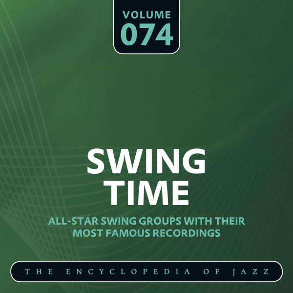 Swing Time - The Encyclopedia of Jazz, Vol. 74 - Album by Lester