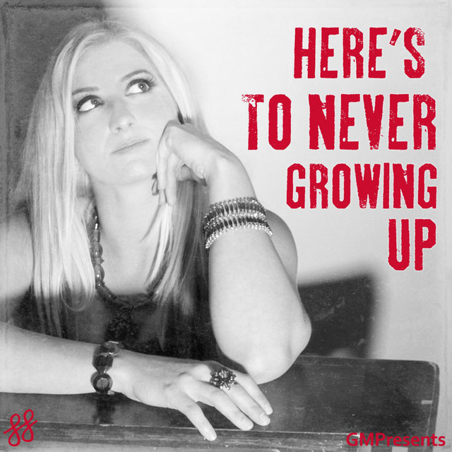 Heres To Never Growing Up cover art