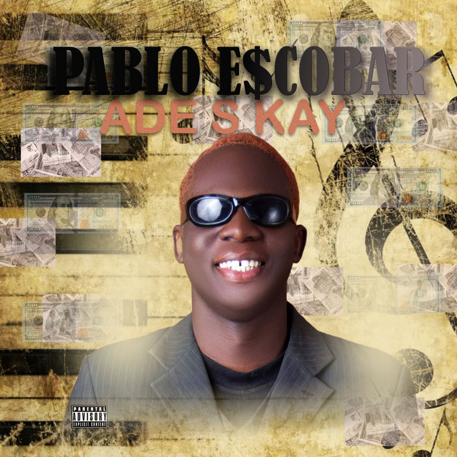 Pablo E$Cobar — Ade s kay