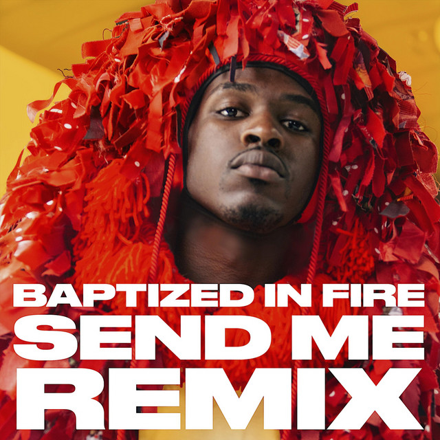 Baptized in Fire (Send Me Remix)