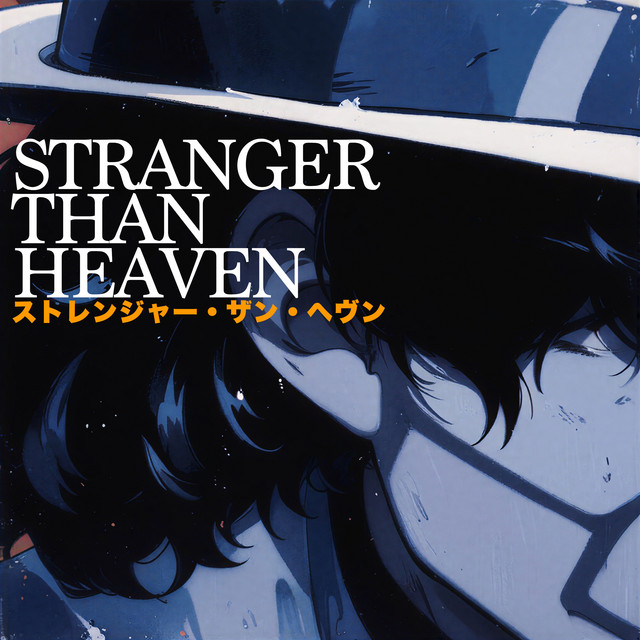 STRANGER THAN HEAVEN ストレンジャー・ザン・ヘヴン - Trailer Song