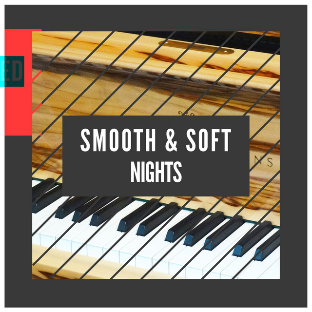 Smooth & Soft Nights - Album by Calming Piano | Spotify
