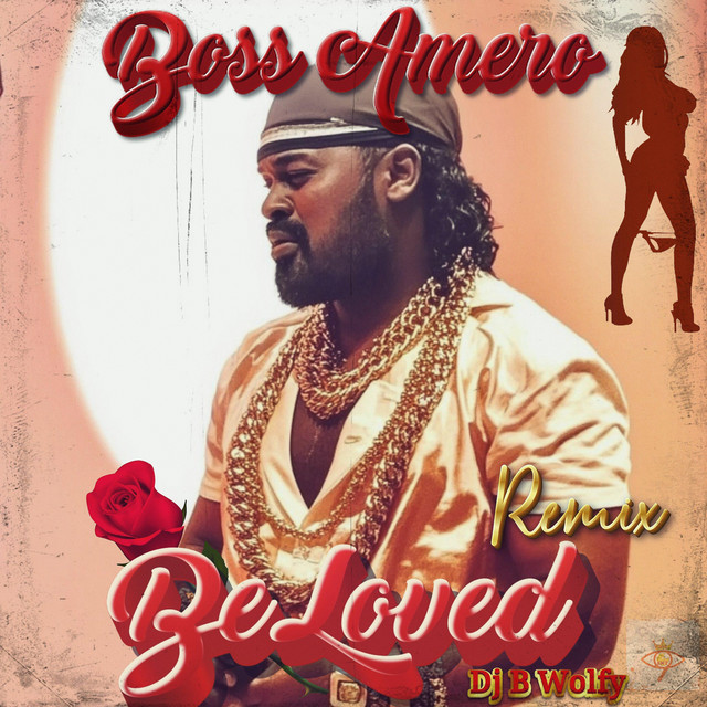 BOSS AMERO, Kish, Dj BWOLFY – Beloved - Dj BWOLFY Remix Remixxx